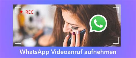 WhatsApp Videoanruf aufnehmen: So einfach gelingt。